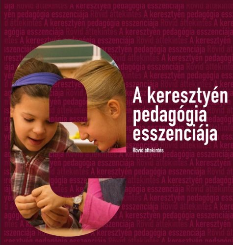 A keresztyén pedagógia esszenciája a hollandiai Driestar keresztyén pedagógusképző központtal együttműködésben készült.