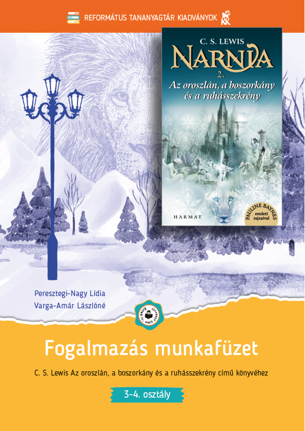 Peresztegi-Nagy Lídia és Varga-Amár Lászlóné C. S. Lewis: Narnia 2. Az oroszlán, a boszorkány és a ruhásszekrény című ifjúsági regényének fogalmazásközpontú feldolgozásához készített munkafüzete.