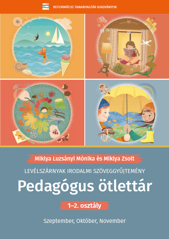 Miklya Luzsányi Mónika és Miklya Zsolt 1-2. osztályos diákok számára készült szöveggyűjteményéhez kapcsolódó pedagógus ötlettár.