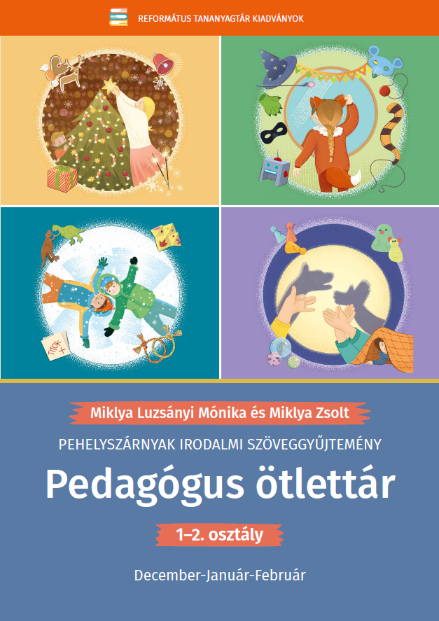 Miklya Luzsányi Mónika és Miklya Zsolt 1-2. osztályos diákoknak készült második (téli) szöveggyűjteményéhez kapcsolódó pedagógus ötlettár.
